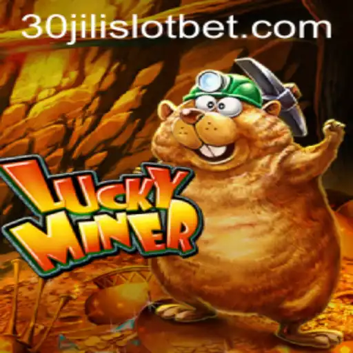Exploring LuckyMiner: An In-Depth Guide to the Exciting 30JILI Slot Experience