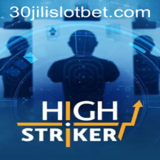 Exploring the Exciting World of HighStriker and the Thrill of 30JILI Slot