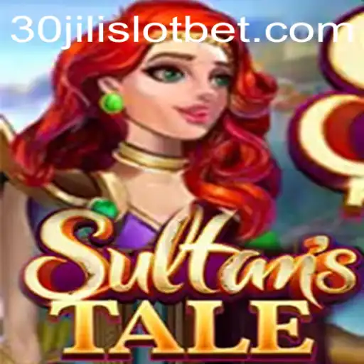 Discover the Exciting World of Sultanstale and the 30JILI Slot