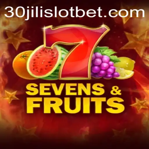 SevensFruits: Unveiling the Excitement of the 30JILI Slot Game